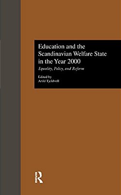 Education And The Scandinavian Welfare State In The Year 2000: Equality, Policy, And Reform-..