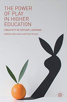 The Power Of Play In Higher Education: Creativity In Tertiary Learning-..