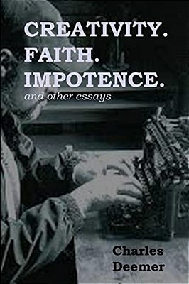 Creativity. Faith. Impotence. And Other Essays-..