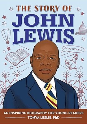 The Story Of John Lewis: An Inspiring Biography For Young Readers-..