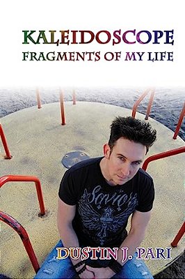 Kaleidoscope: Fragments Of My Life-..