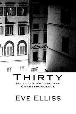 Thirty: Selected Writing And Correspondence-..