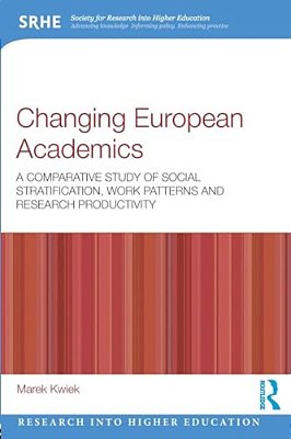 Changing European Academics: A Comparative Study Of Social Stratification, Work Patterns And Research Productivity-..