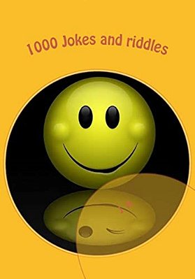 1000 Jokes And Riddles: Jokes For Children, The Funniest Jokes-..