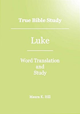True Bible Study - Luke-..