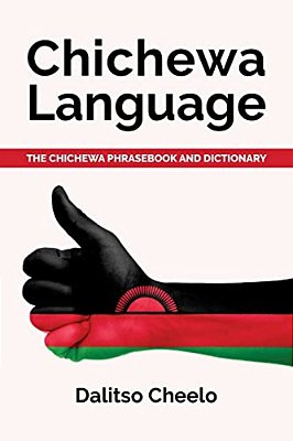Chichewa Language: The Chichewa Phrasebook And Dictionary-..
