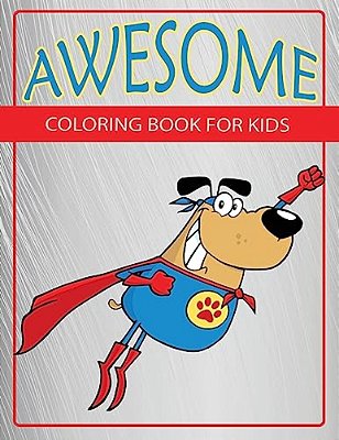 Awesome: Coloring Book For Kids-..