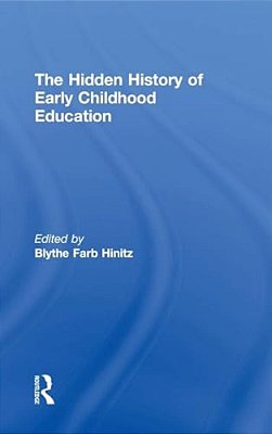 The Hidden History Of Early Childhood Education-..