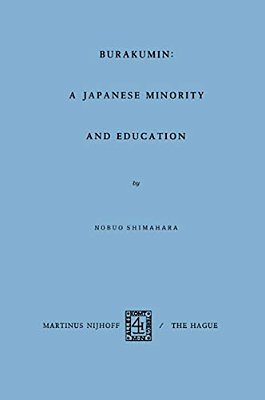 Burakumin: A Japanese Minority And Education-..