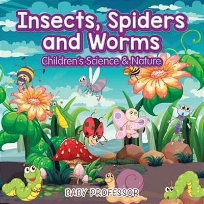 Insects, Spiders And Worms Children's Science & Nature-..