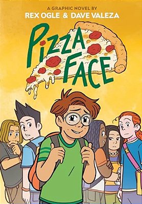 Pizza Face: A Graphic Novel-..