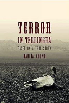 Terror In Terlingua: Based On A True Story-..