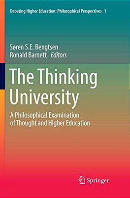 The Thinking University: A Philosophical Examination Of Thought And Higher Education-..