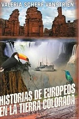 Historias De Europeos En La Tierra Colorada-..