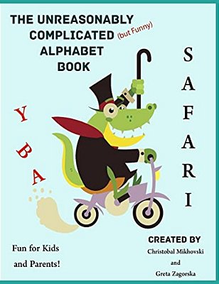 The Unreasonably Complicated Alphabet: Safari Edition-..