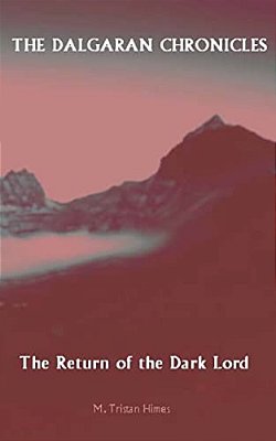 The Dalgaran Chronicles: Book One: The Return Of The Dark Lord-..