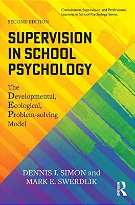 Supervision In School Psychology: The Developmental, Ecological, Problem-Solving Model-..