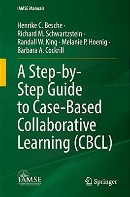 A Step-By-step Guide To Case-Based Collaborative Learning (Cbcl)-..