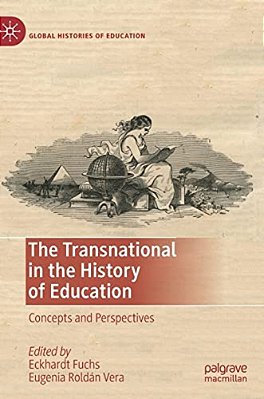 The Transnational In The History Of Education: Concepts And Perspectives-..