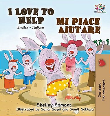 I Love To Help Mi Piace Aiutare: English Italian Bilingual Edition-..