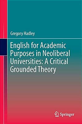 English For Academic Purposes In Neoliberal Universities: A Critical Grounded Theory-..