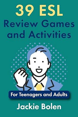 39 Esl Review Games And Activities: For Teenagers And Adults-..