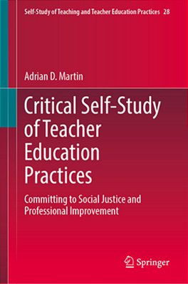 Critical Self-Study Of Teacher Education Practices: Committing To Social Justice And Professional Improvement-..