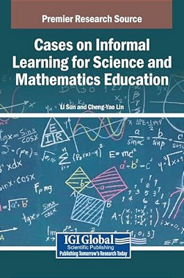Cases On Informal Learning For Science And Mathematics Education-..