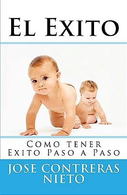 El Exito: Como Tener Exito Paso A Paso-..