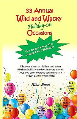33 Annual Wild And Wacky Holiday-Ish Occasions: You Never Knew You Wanted To Celebrate!-..
