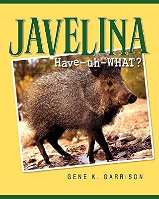 Javelina: Have-Uh-what?-..