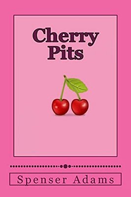 Cherry Pits-..