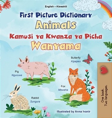 First Picture Dictionary - Animals (English Swahili Bilingual Children's Book)-..
