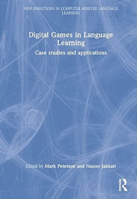 Digital Games In Language Learning: Case Studies And Applications-..