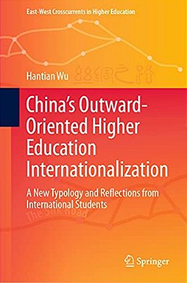 China's Outward-Oriented Higher Education Internationalization: A New Typology And Reflections From International Students-..