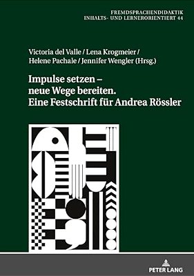 Impulse Setzen - Neue Wege Bereiten. Eine Festschrift Fuer Andrea Roessler-..
