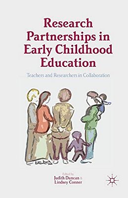 Research Partnerships In Early Childhood Education: Teachers And Researchers In Collaboration-..