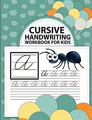 Cursive Handwriting Workbook For Kids: Abc Workbooks For Preschool, Abc Workbook For Kindergarten, Workbooks For Preschoolers, K Workbook Age 5-..