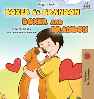 Boxer And Brandon (Hungarian English Bilingual Book For Kids)-..