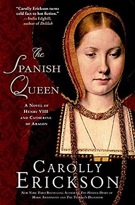 The Spanish Queen: A Novel Of Henry VIII And Catherine Of Aragon-..