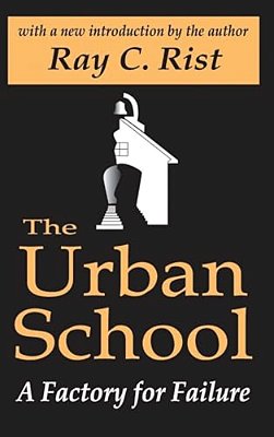 The Urban School: A Factory For Failure-..