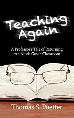 Teaching Again: A Professor's Tale Of Returning To A Ninth Grade Classroom (Hc)-..