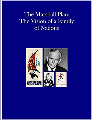 The Marshall Plan: The Vision Of A Family Of Nations-..