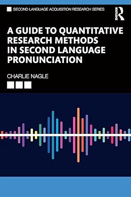 A Guide To Quantitative Research Methods In Second Language Pronunciation-..