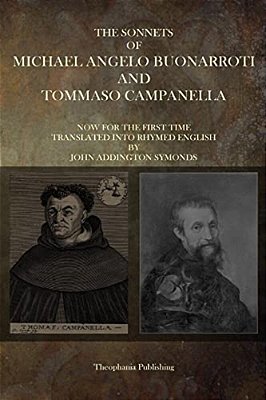 The Sonnets Of Michaelangelo Buonarroti And Tommaso Campanella-..
