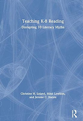 Teaching K-8 Reading: Disrupting 10 Literacy Myths-..