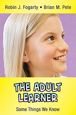 The Adult Learner: Some Things We Know-..