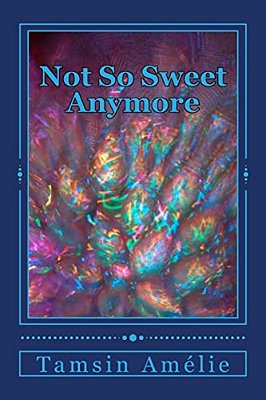 Not So Sweet Anymore-..