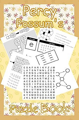 Percy Possum's Puzzle Book 05: Many More Premium Puzzles For Kids 7 Years Upwards-..