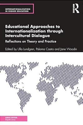 Educational Approaches To Internationalization Through Intercultural Dialogue: Reflections On Theory And Practice-..